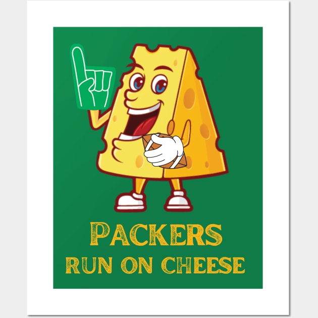 Packers Run on Cheese! Wall Art by MagpieMoonUSA